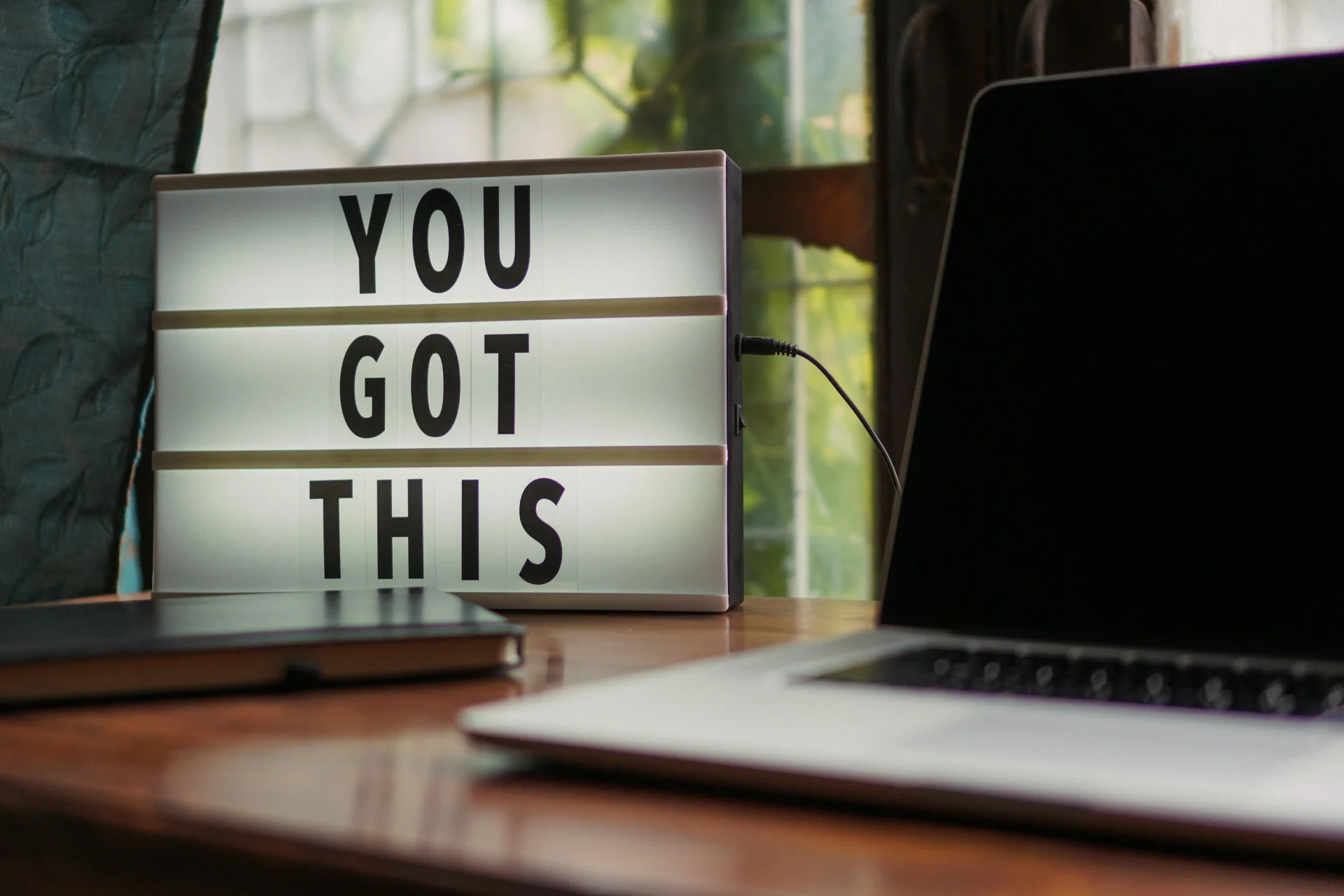 You got this’ motivational message displayed on a light box.